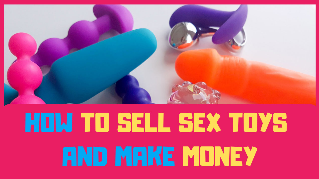 how to sell sex toys