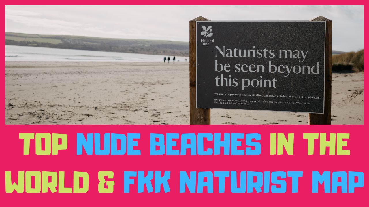 top nude beaches in the world and fkk naturist map