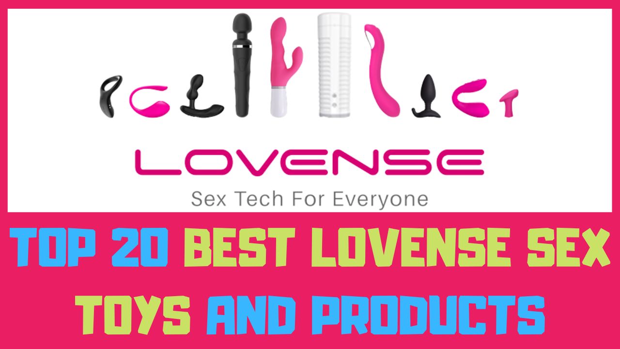top 20 best lovense sex toys and products
