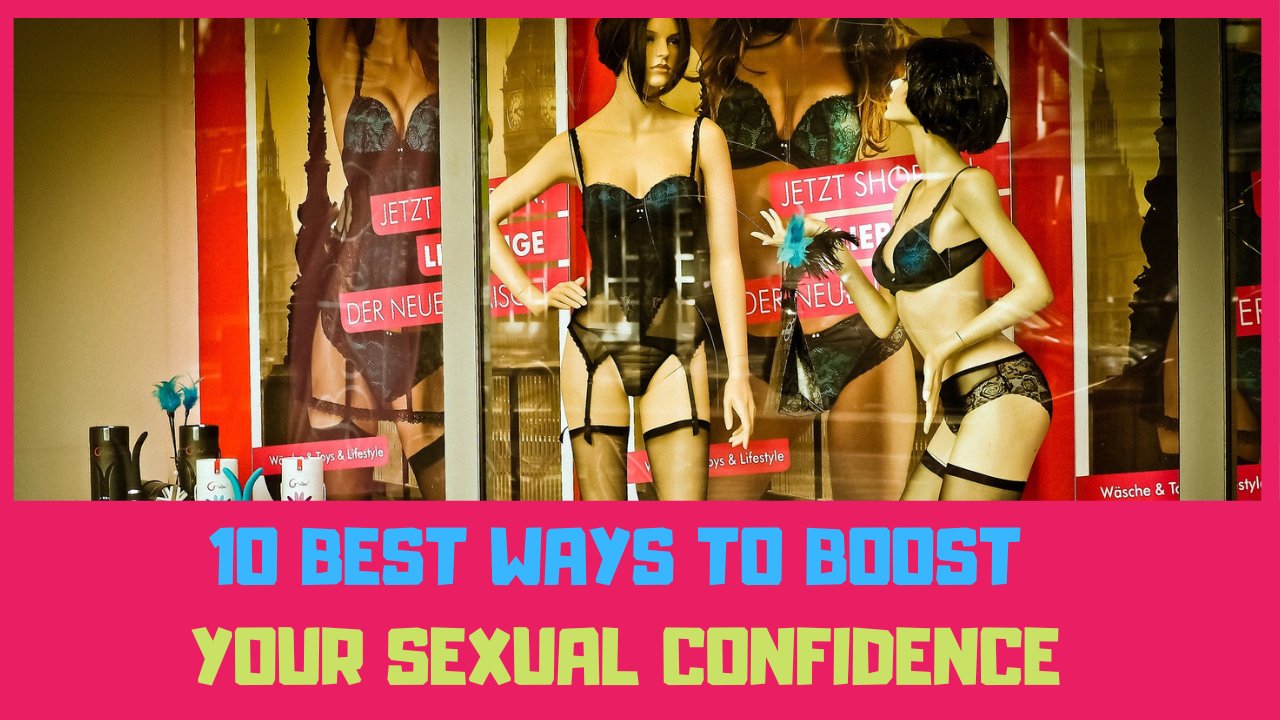 10 best ways to boost your sexual confidence