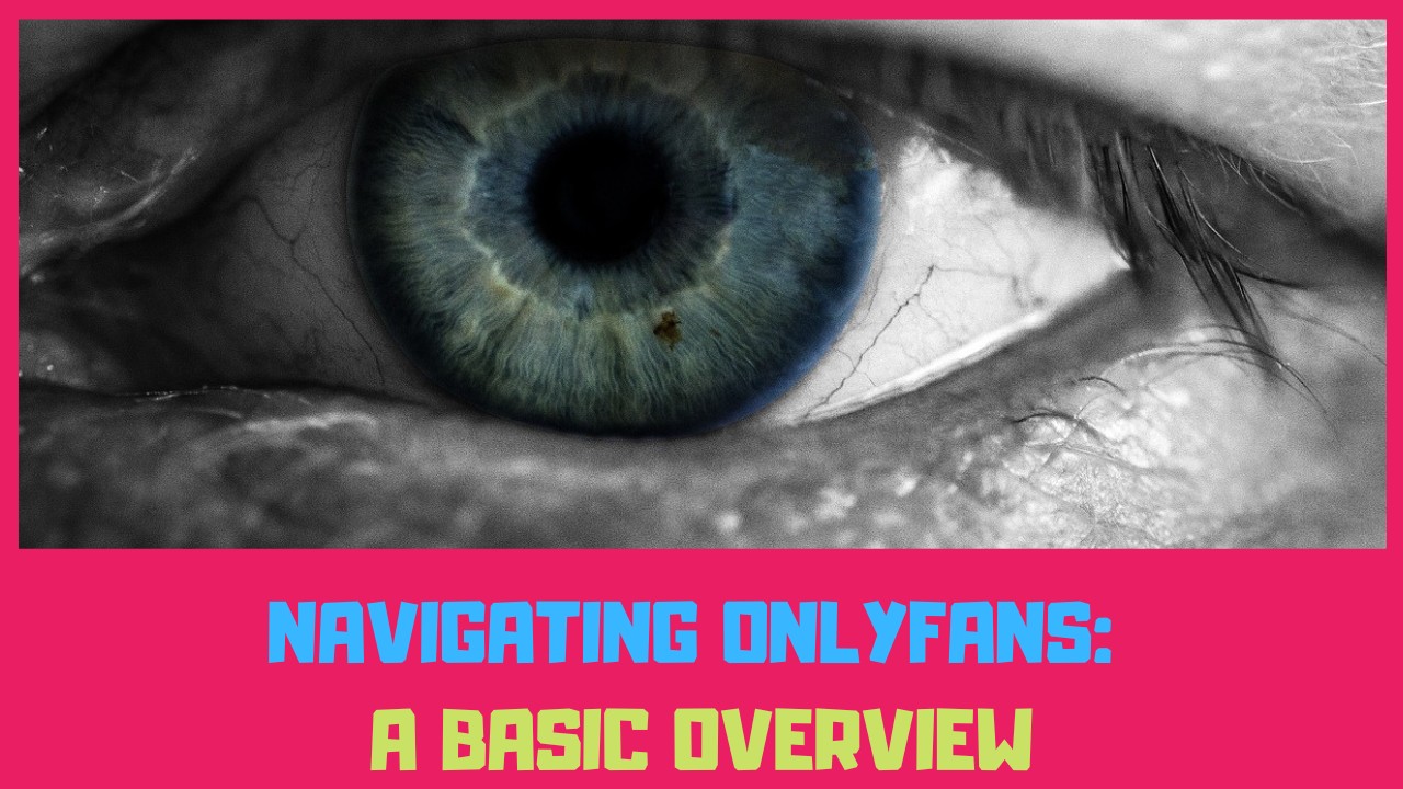 navigating onlyfans a basic overview