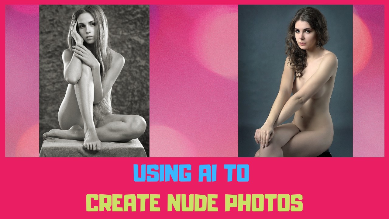 using ai to create nude photos