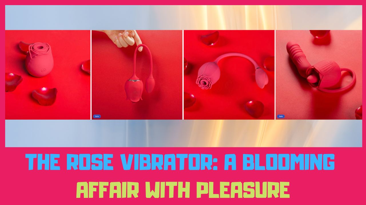 the rose vibrator a blooming affair with pleasure