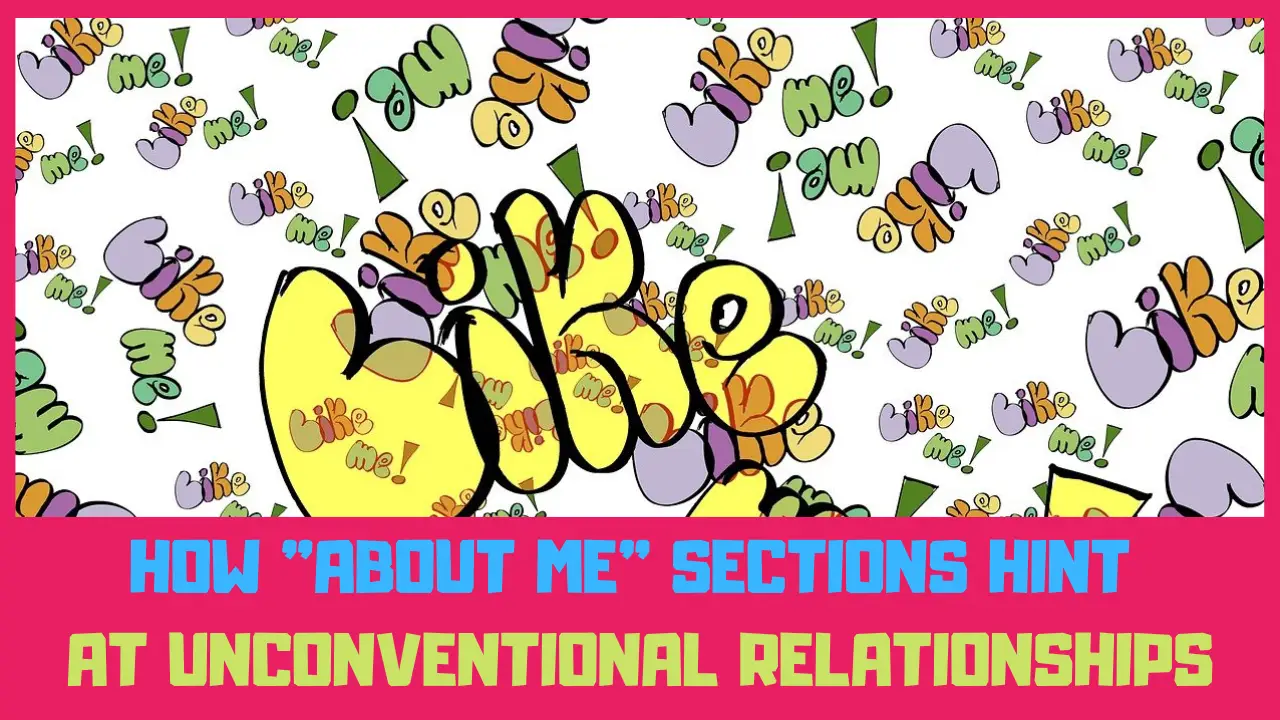 how about me sections hint at unconventional relationships